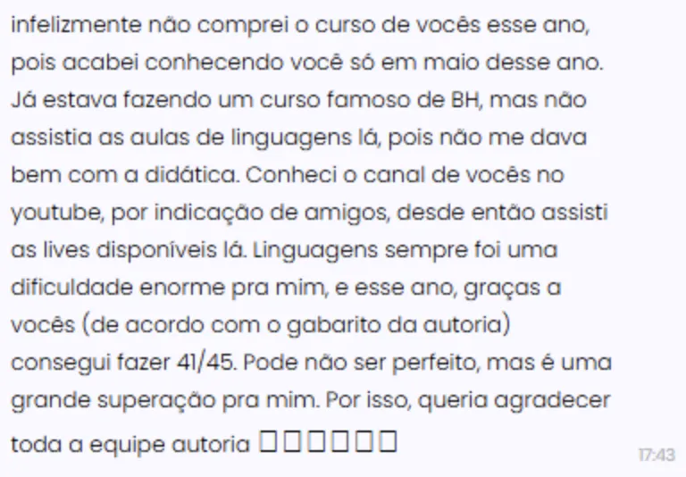 Mensagem: Linguagens sempre foi uma dificuldade enorme, e este ano, graças a vocês, consegui fazer 41/45.